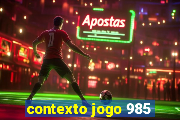 contexto jogo 985